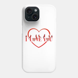 Red Cardinal bird love you Phone Case