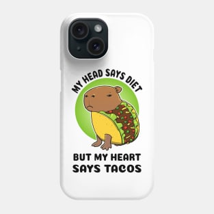 My head says diet but my heart says tacos Capybara Taco Phone Case