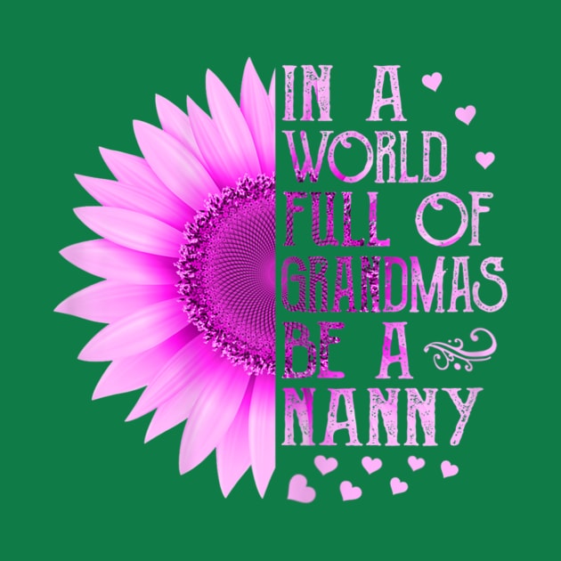 Women In A World Full Of Grandmas Be A Nanny Mother Day Gift by sousougaricas