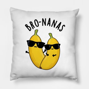 Bro-nanas Funny Fruit Banana Pun Pillow