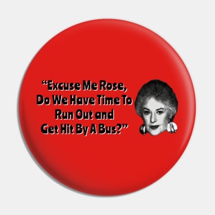 Dorothy Zbornak Get Hit By A Bus Quote Pin