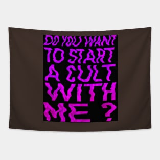 Do you wanna start a cult with me? Tapestry