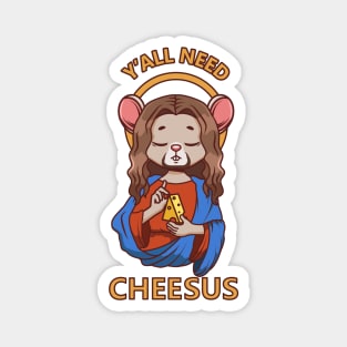 Y'all need Cheesus Magnet