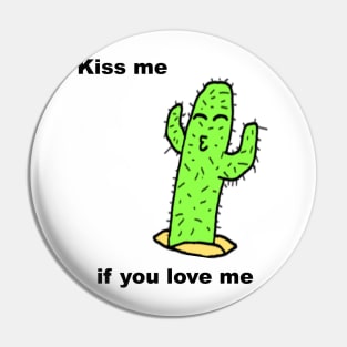 Kiss me cactus Pin