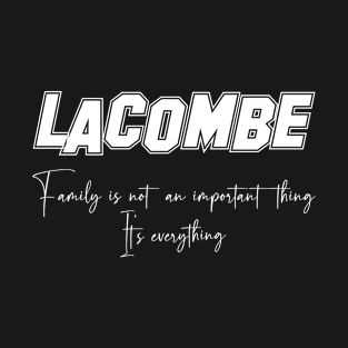 Lacombe Second Name, Lacombe Family Name, Lacombe Middle Name T-Shirt