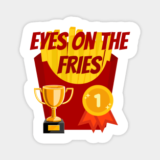 Food Pun Eyes on the Fries Magnet