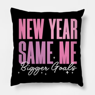 New Year Same Me Bigger Goals Pillow