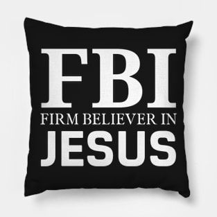 Firm Believer in Jesus Christ Christian Faith Believer Pillow