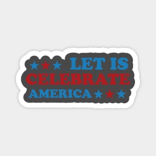 4th of July Let's Celebrate America Magnet