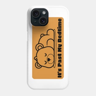 It's Past My BedTime Bear Phone Case