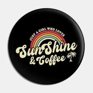 Retro Summer Just A Girl Who Loves Sunshine And Coffee Pin