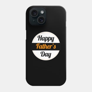 Happy Father's Day Phone Case