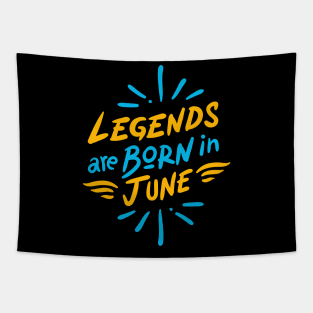 Legend are born in June Tapestry