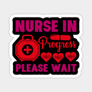 Nurse in Progress Please Wait Magnet