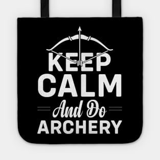 Keep Calm And Do Archery Tote