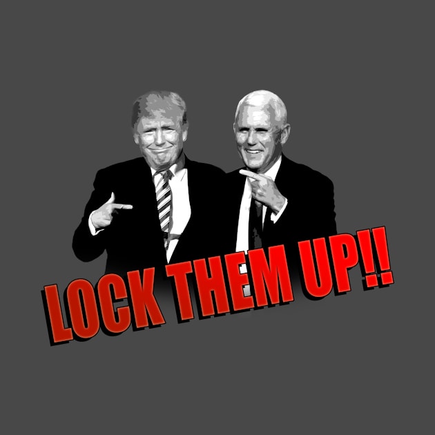 Lock Trump Up by SeattleDesignCompany