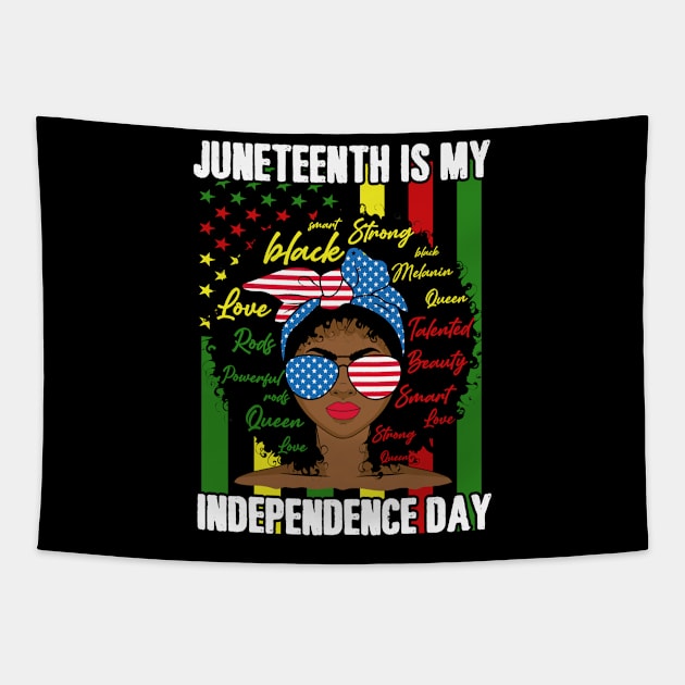 Juneteenth Is My Independence Day Black Women Afro Melanin Tapestry by joneK