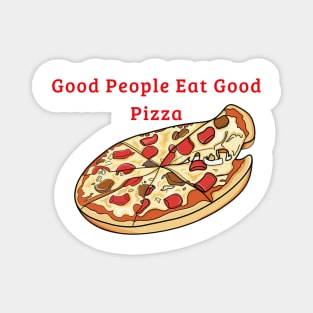 good people eat good pizza Magnet