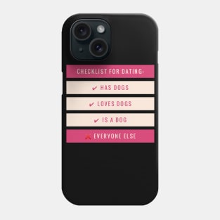 Dog Lovers Dating Checklist Phone Case