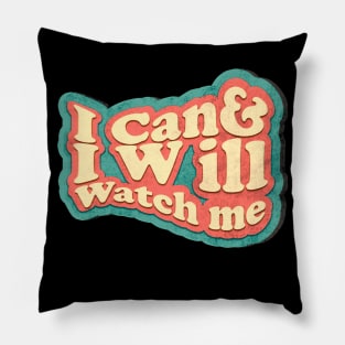 short quotes for women's  :I Can and I Will Watch me Pillow