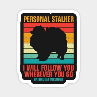 Personal Stalker I Will Follow You Wherever You Go Bathroom Included Magnet