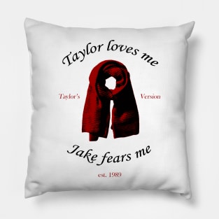 Taylor loves me, Jake fears me Pillow