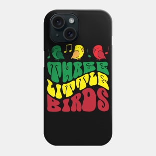 Three Little Birds Phone Case