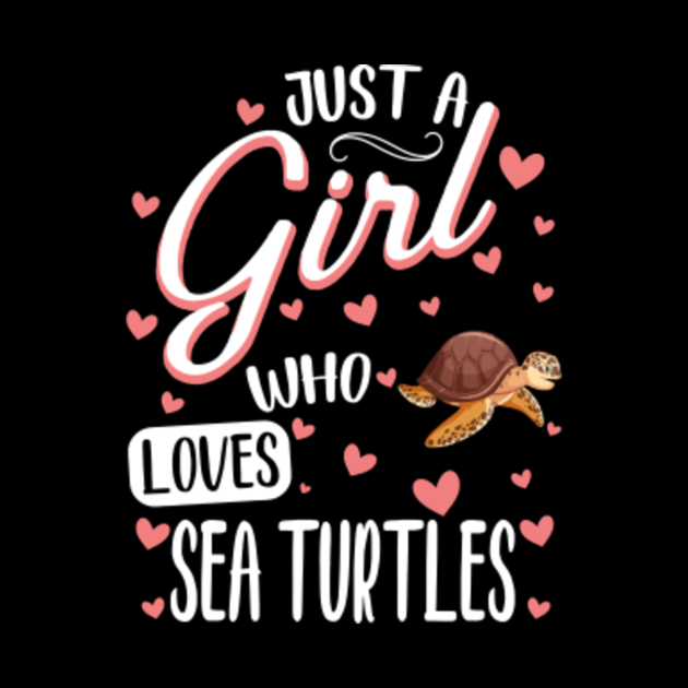 Turtle Just A Girl Who Loves Sea Turtles Funny Sea Turtle Lover Girl