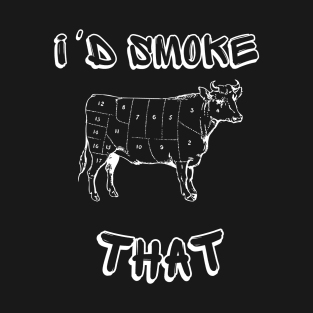 I'd Smoke That BBQ T-Shirt