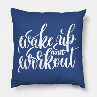 wake up and work out 2 Pillow