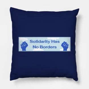Solidarity Has No Borders Pillow