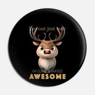 Deer Concentrated Awesome Cute Adorable Funny Quote Pin