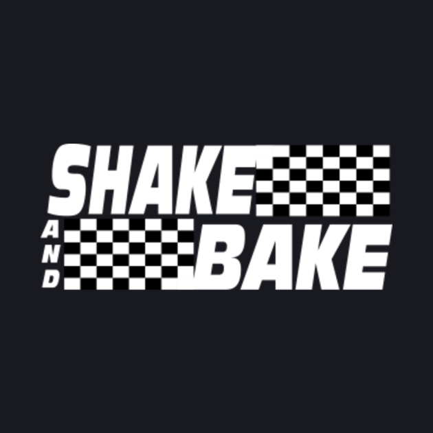 Shake And Bake - Talladega Nights - Talladega Nights ...