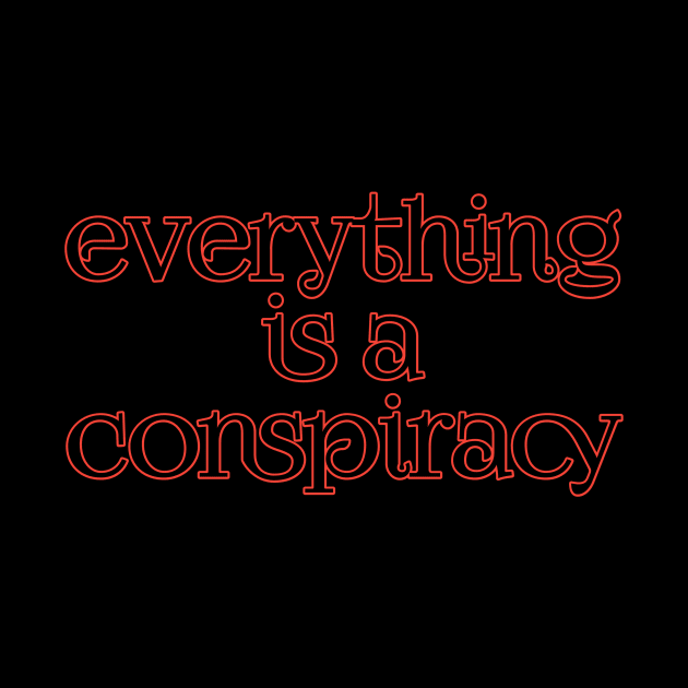 Everything is a conspiracy by Menu.D