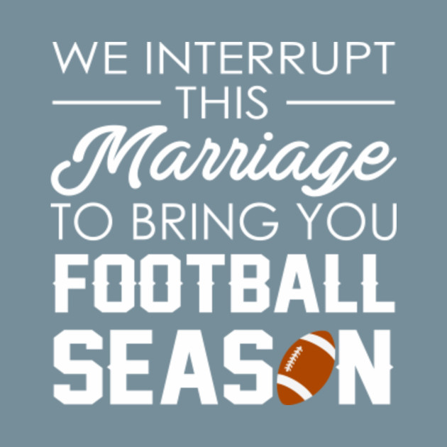 We Interrupt This Marriage To Bring You Football Season Magnet