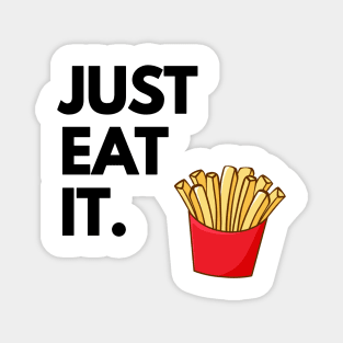 Just Eat It - Just Eat Fries Magnet