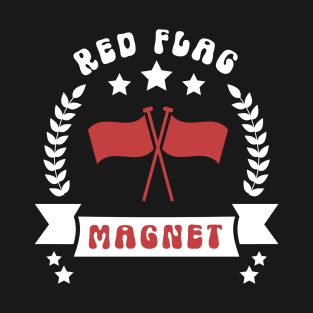 Single Life Red Flag Magnet T-Shirt