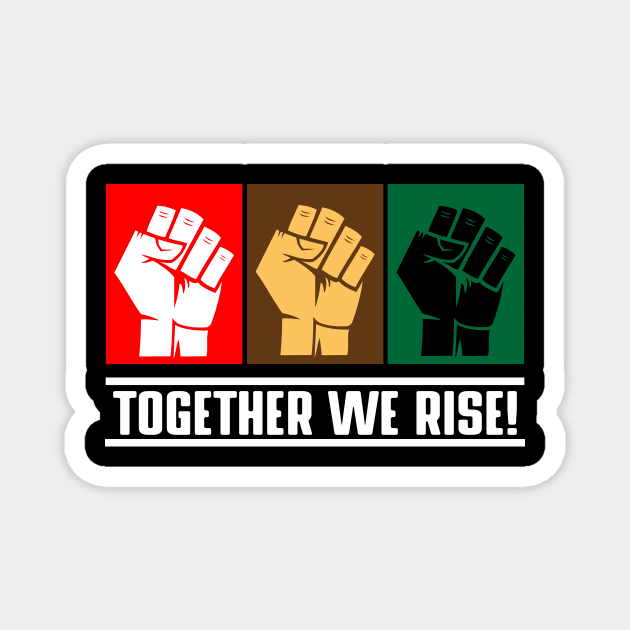 Black lives matters - together we rise Magnet by senomala