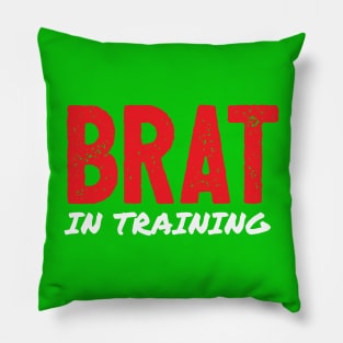 Brat In Training Pillow