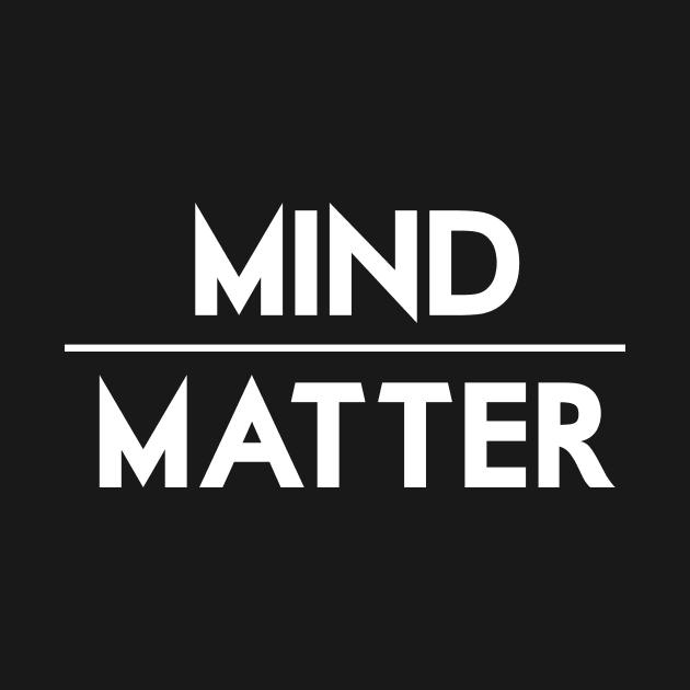 Mind / Matter by Woah_Jonny