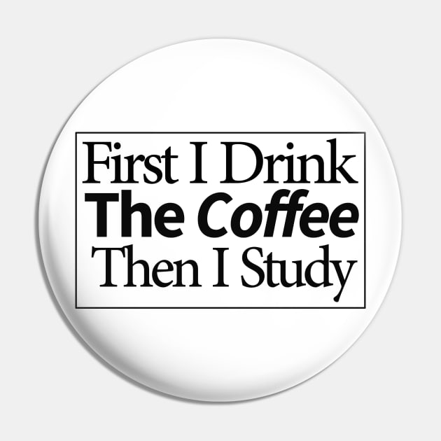 first i drink coffee , then i study Pin by MariaB