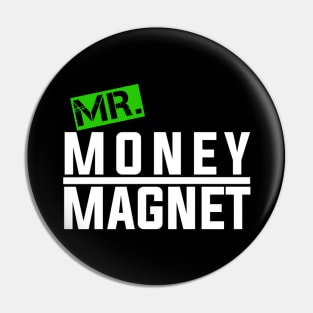 Mr. Money Magnet Pin