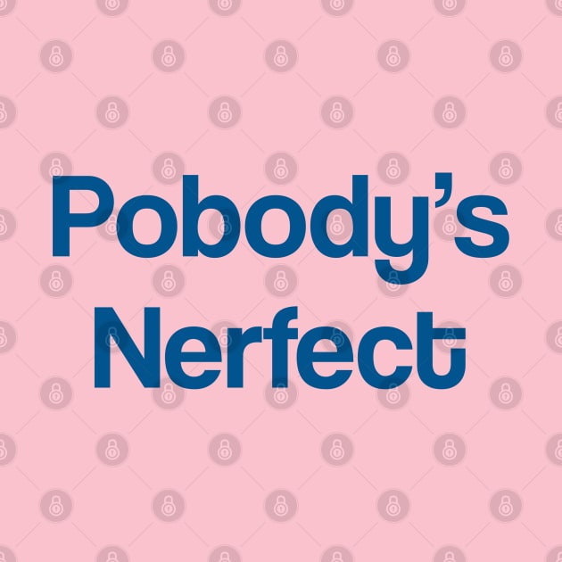 Pobody's Nerfect - The Good Place by ArtHQ