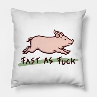 Fast as Fuck Pillow