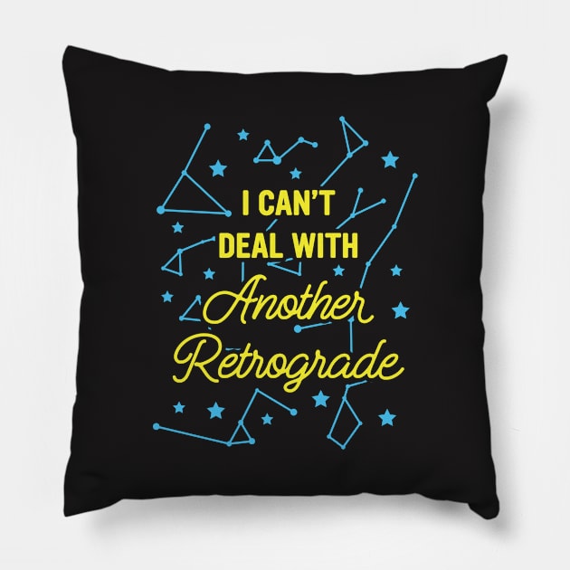 Retrograde Shirt - I Can't Deal with Another Retrograde Pillow by redbarron