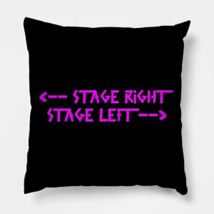 stage right  stage left Pink Pillow