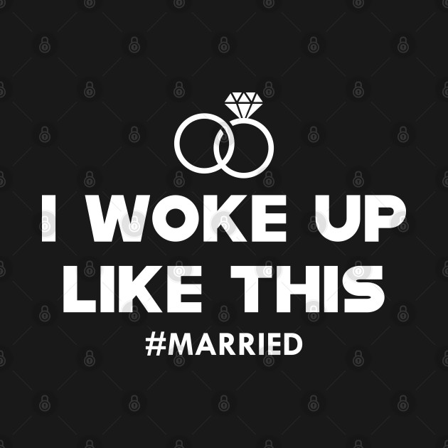 Newlywed - I woke up like this # married by KC Happy Shop