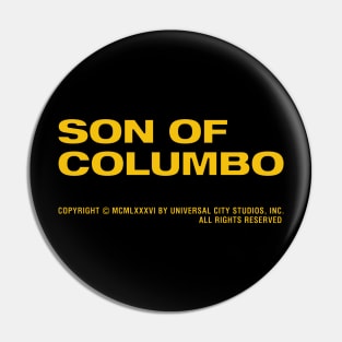 Son of Columbo Pin