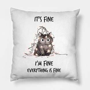 Funny Cat - It's fine, everything is fine Pillow