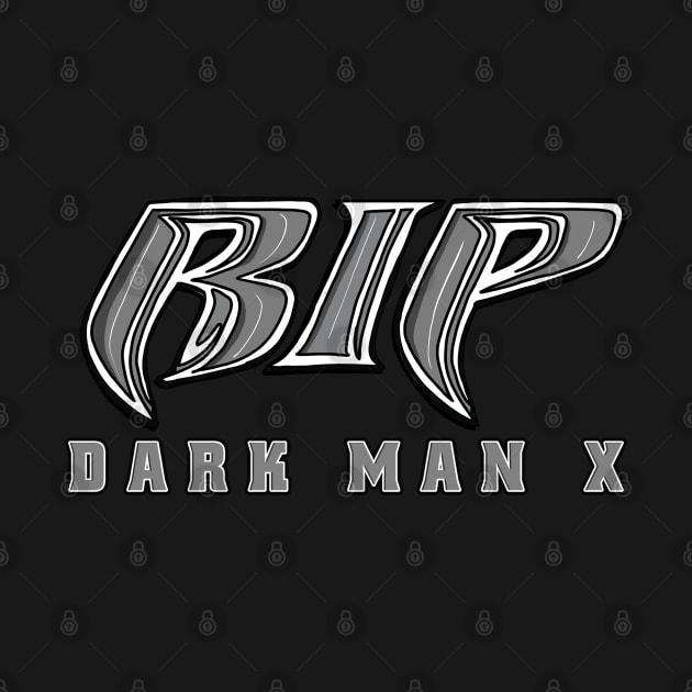 RIP DARK MAN X by delpionedan